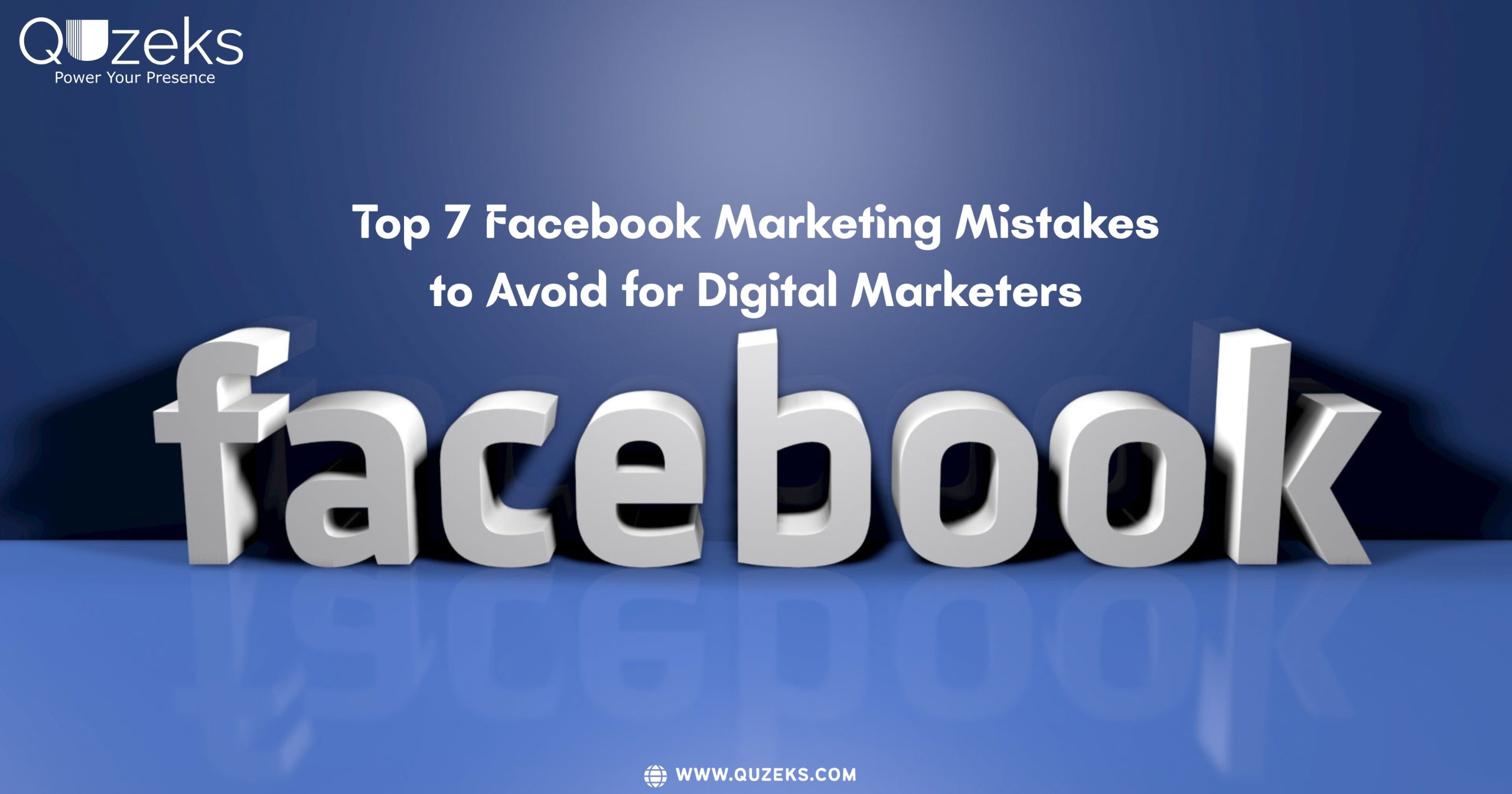 Banner showing 'Top 7 Facebook Marketing Mistakes to Avoid for Digital Marketers' with large 3D Facebook text and Quzeks branding.