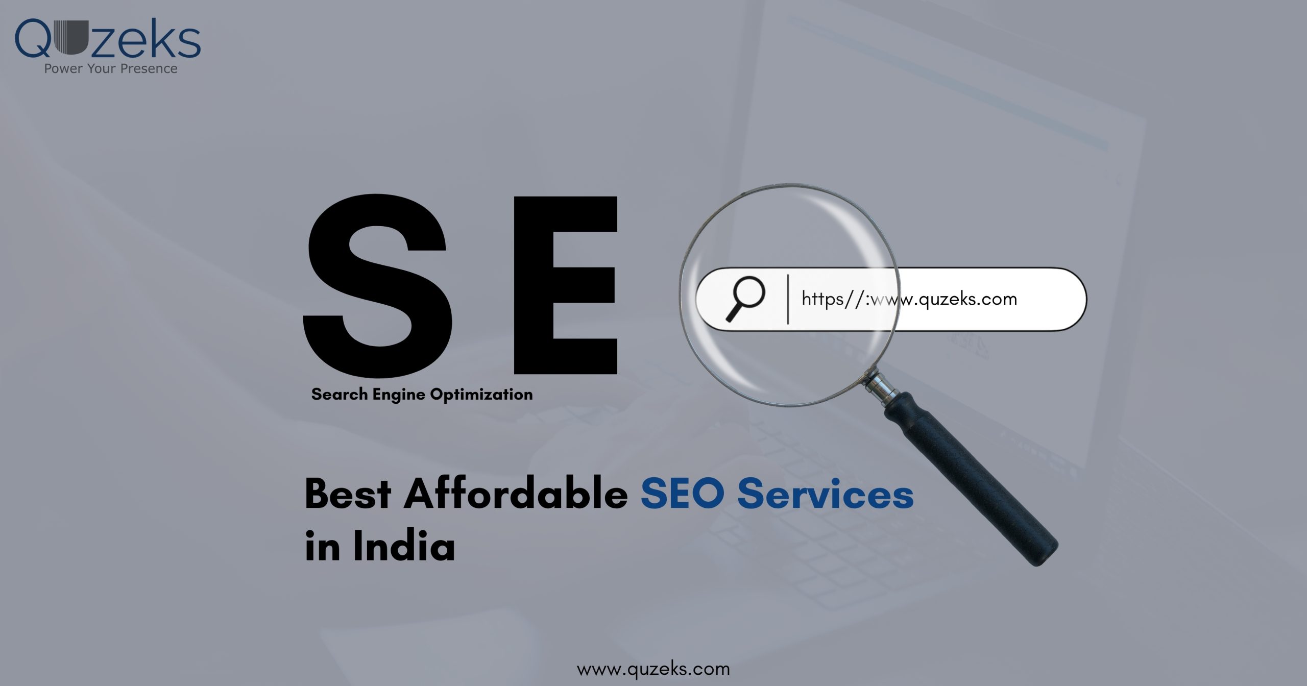 Promotional banner for Quzeks showcasing "Best Affordable SEO Services in India" with a magnifying glass highlighting the website URL www.quzeks.com and the tagline "Power Your Presence.
